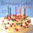 birthday cakes for kids annie rigg