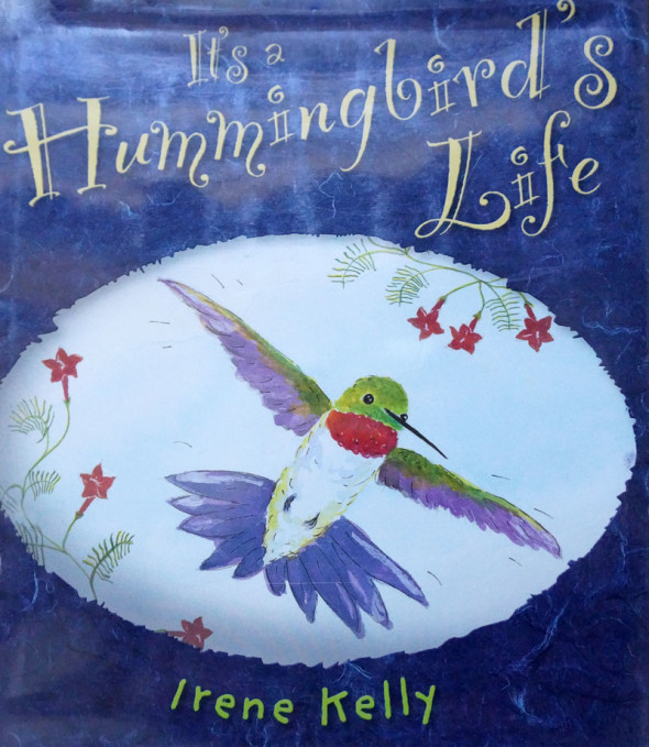 Its a Hummingbirds Life by Irene Kelly